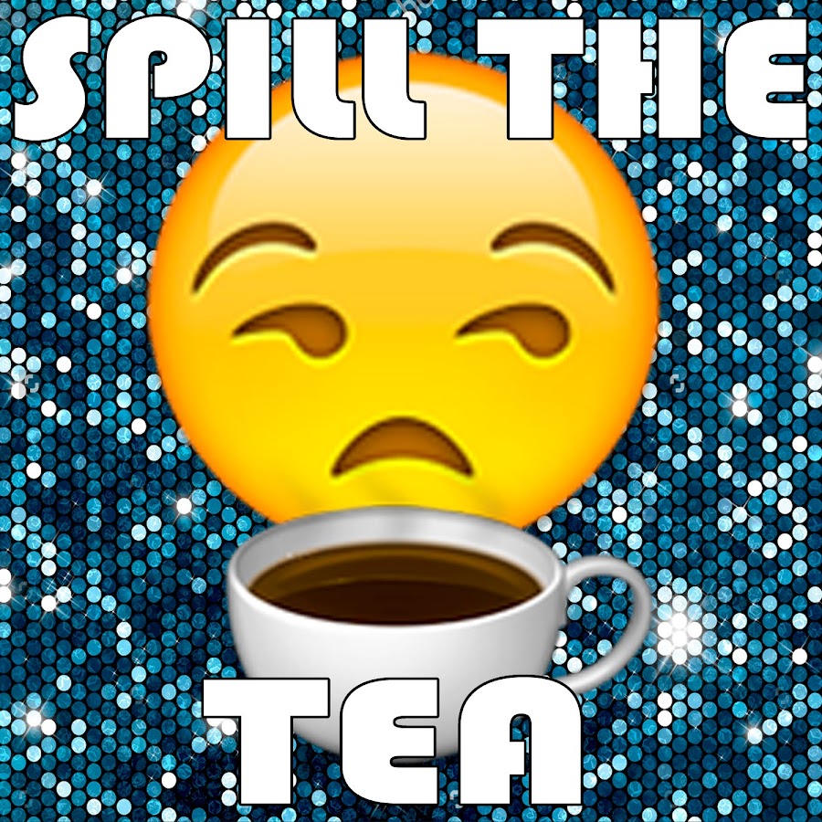 Spill The Tea British Slang