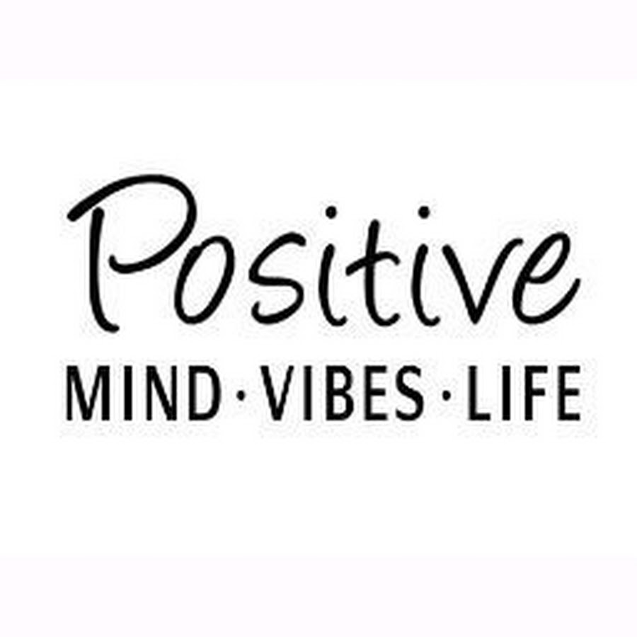 Positive Mind positive Vibes positive Life. Positive Mind Allen. Stay positive шрифт. My positive Vibes.