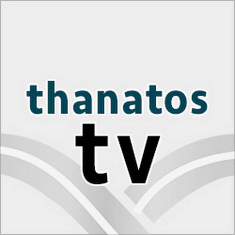 Thanatos TV @Thanatos-Television