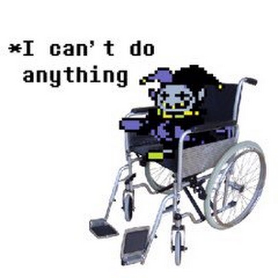 Did anything. I can do anything Jevil. Jevil can't do anything. I cant do anything Jevil. Jevil deltarune on a wheelchair.