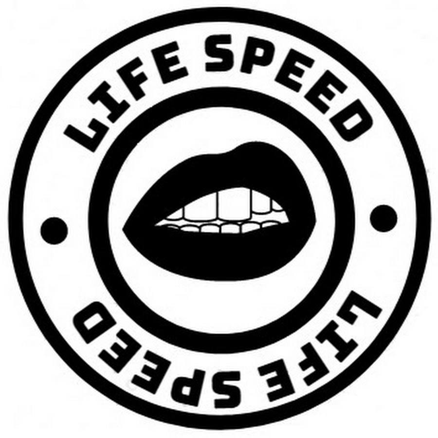 Speed is Life.