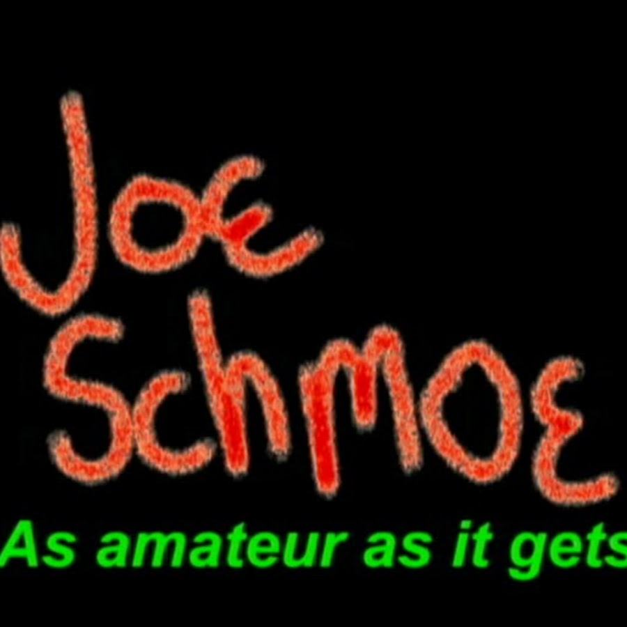 Sweet dick. Joe Schmoe. Schmoe.
