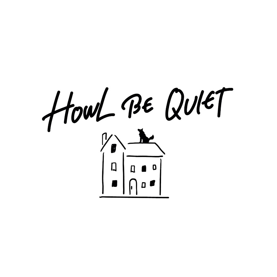 HOWL BE QUIET - YouTube