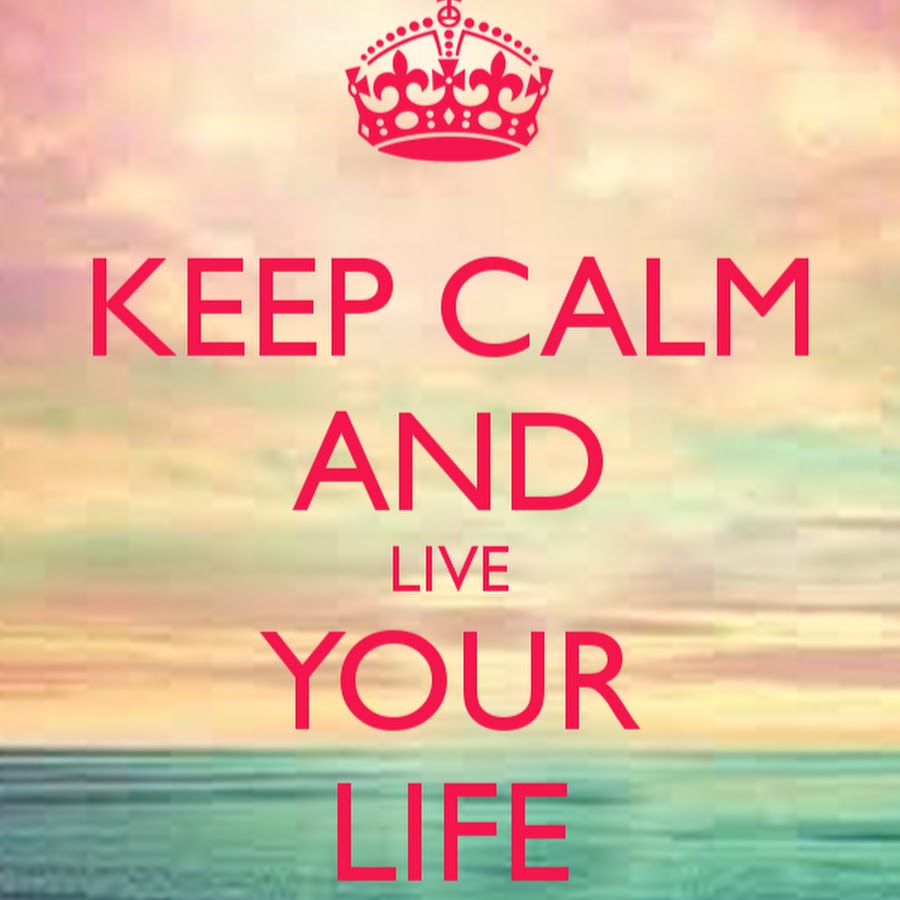 Live your life. Keep Calm. Keep Calm картинки. Мем КИП Калм. Открытка «keep Calm».