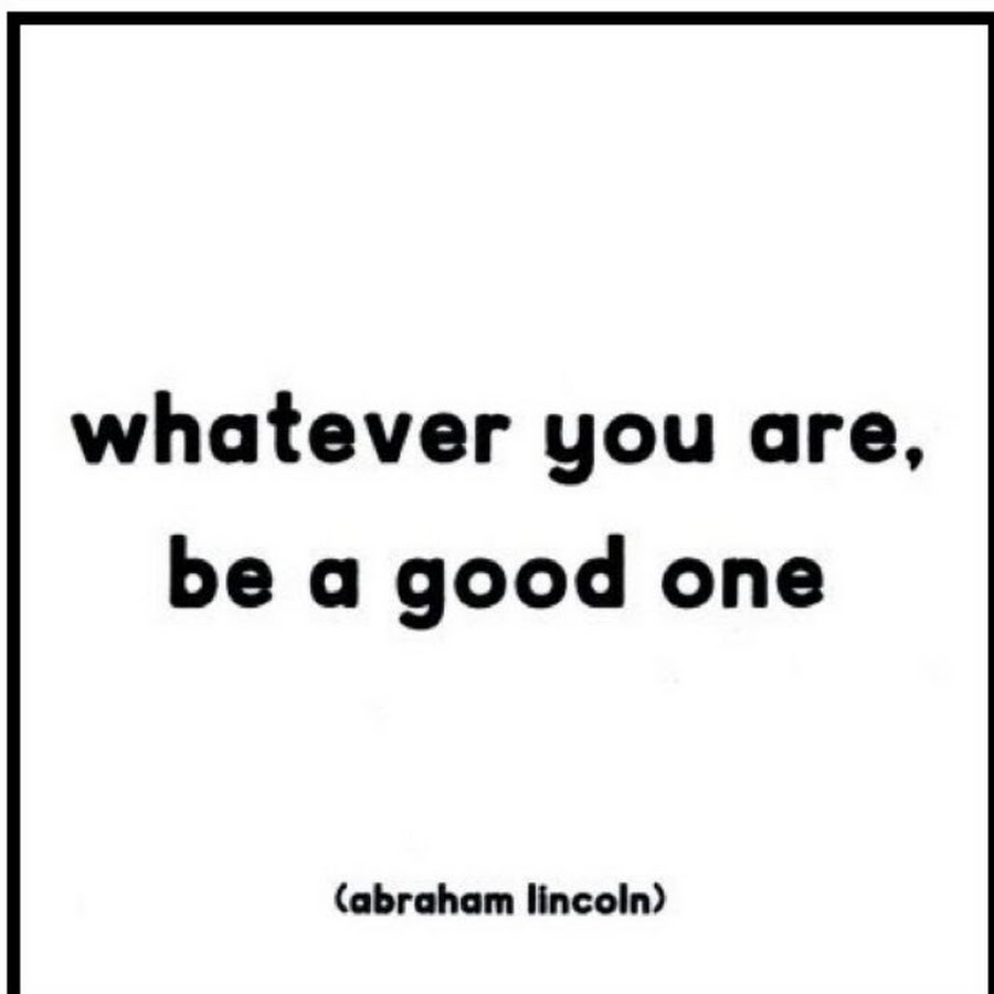 Good ones текст. Whatever you are be a good one.