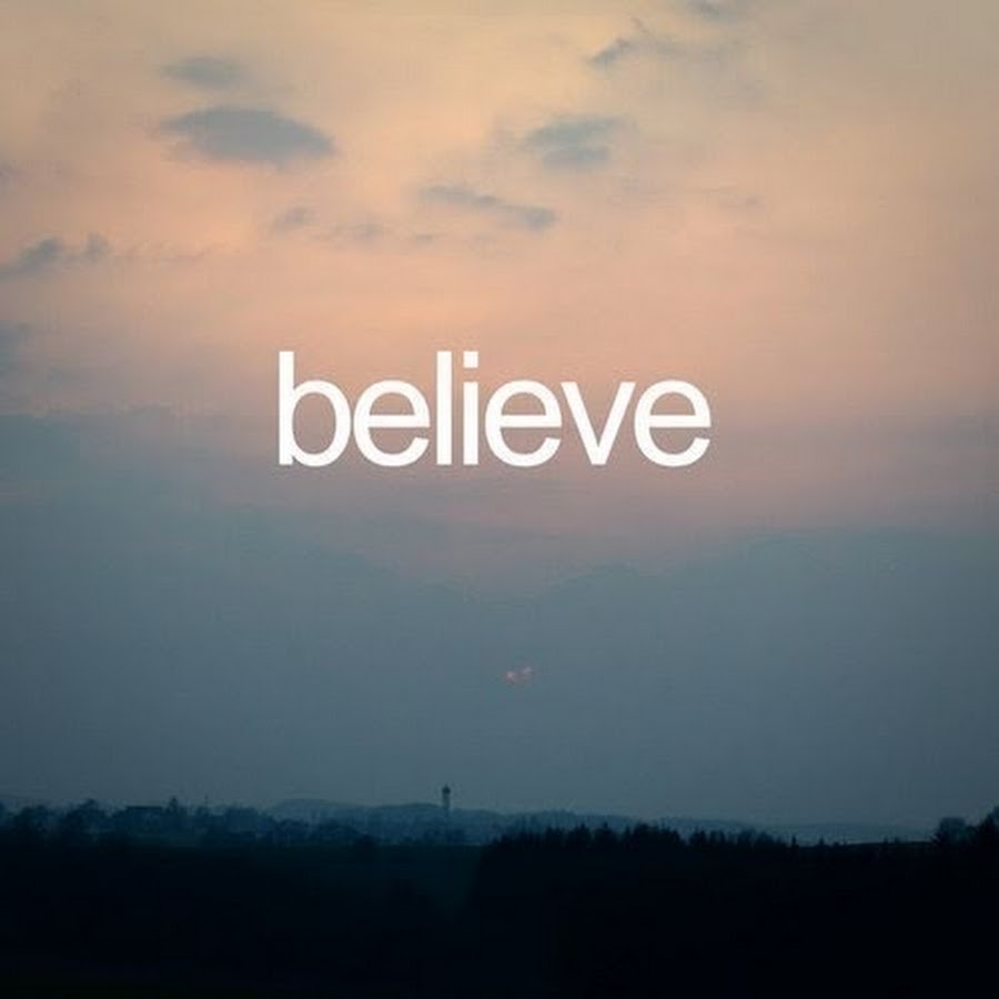 Believing love. Believe. Believe картинка. Believer надпись. Картинка для телефона believe.