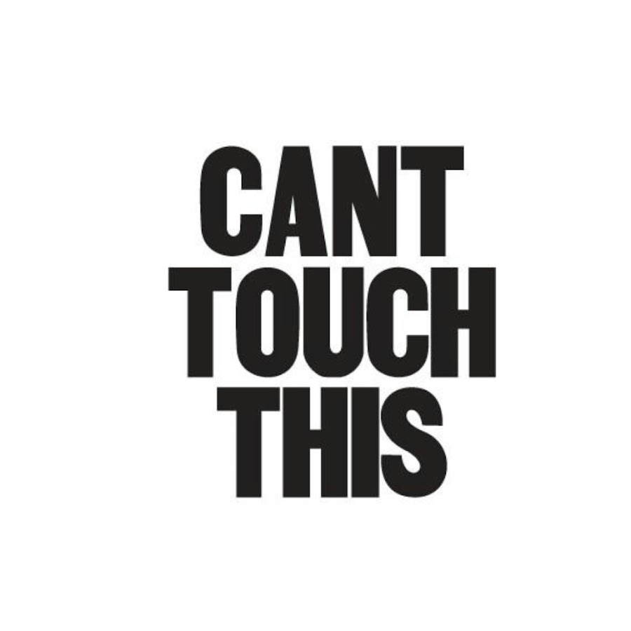 Can t touch this