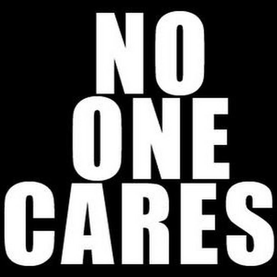 No one cares перевод. No one Cares. Картинки для no one Cares. No one Cares meme. No one Cares Мем.