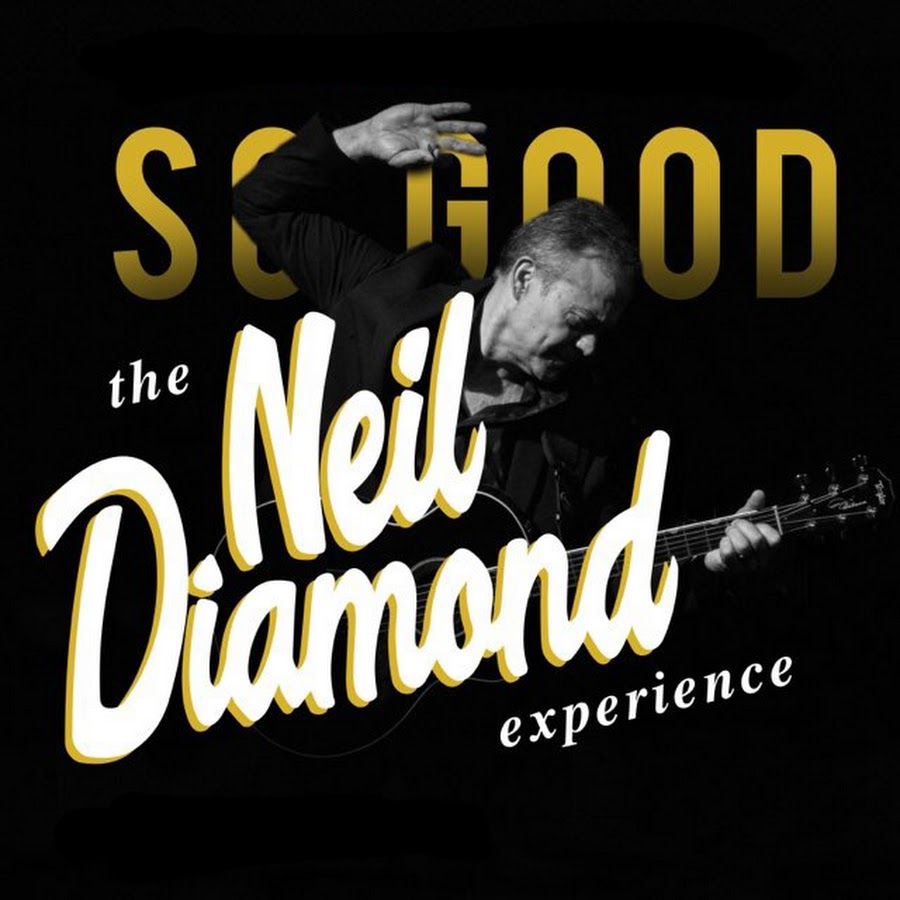 So Good! The Neil Diamond Experience