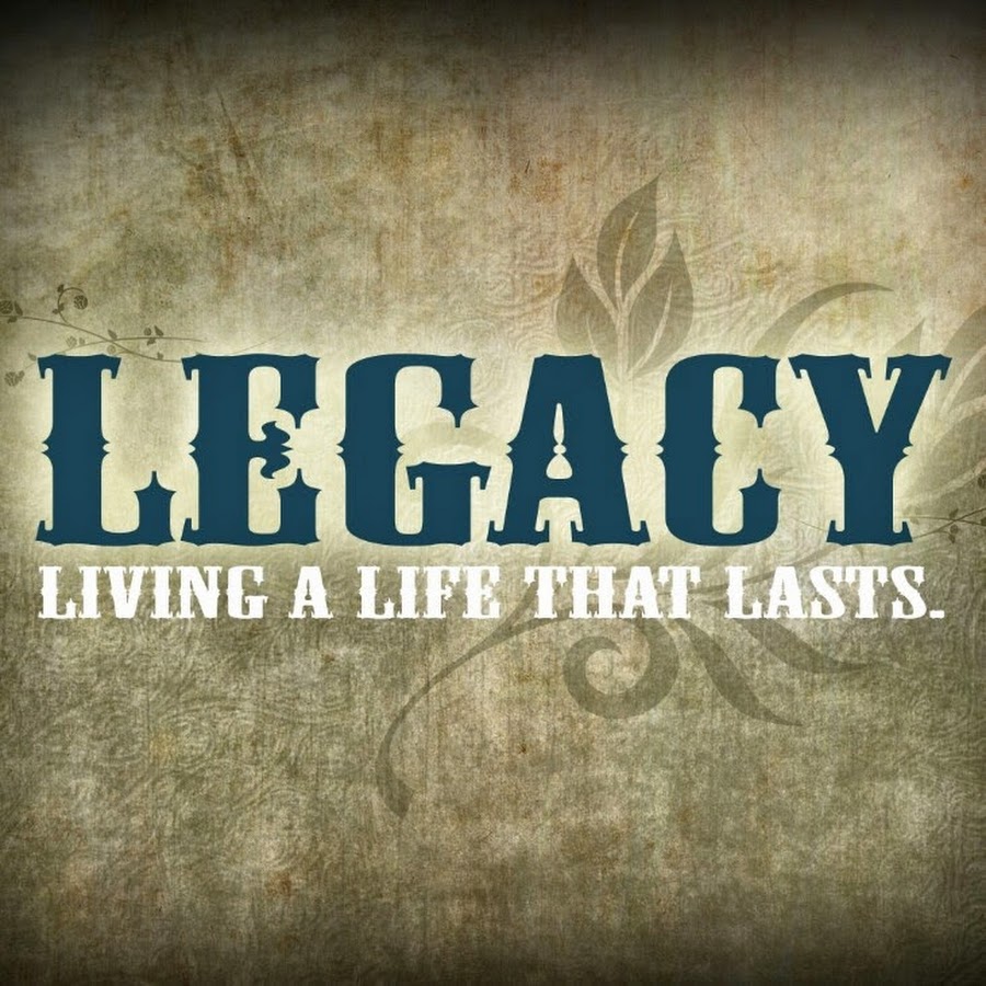 Living legacy. Leave a Legacy.