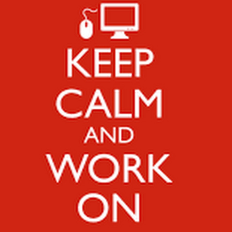 Ворк. Keep Calm. Keep Calm and work. Keep Calm and work on. Кеер Calm and work.