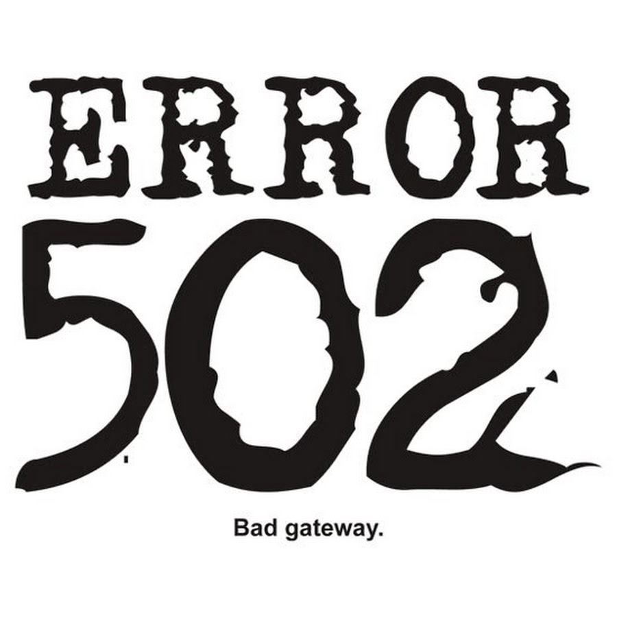 Error 502. 502 Bad Gateway. Error 502 Bad Gateway. Ошибка 502. Надпись Error.