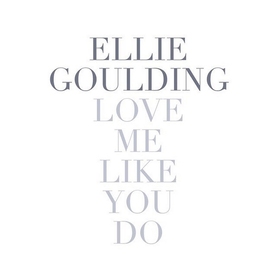 Перевод песни l like you. Ellie Goulding Love me like you do. Love me like you do Элли Голдинг. Лав ми лайк ю Ду. Ellie Goulding Love me like you do обложка.