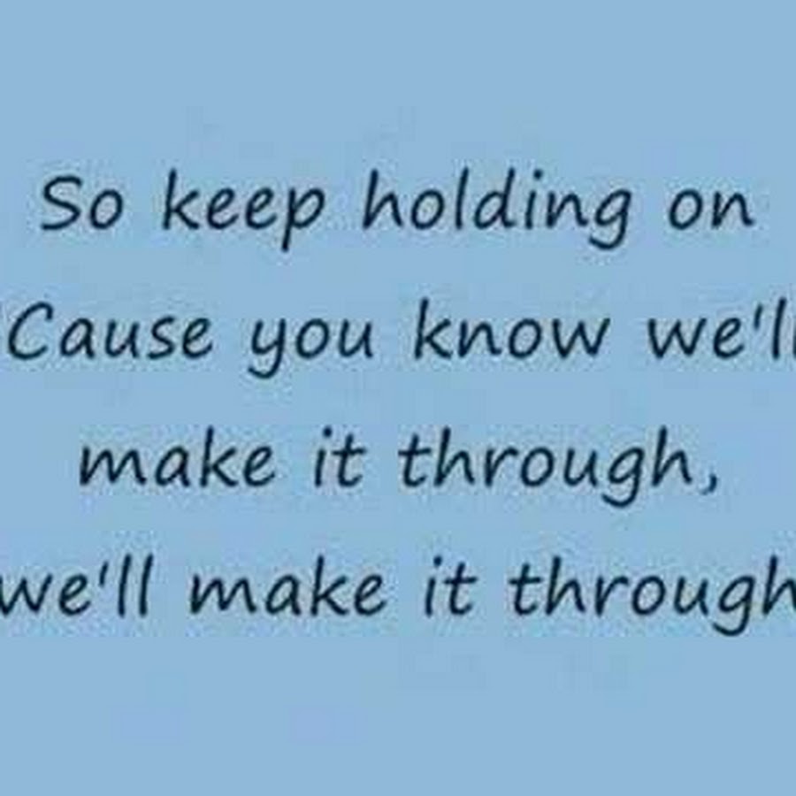 Cause you know перевод. Hold keep разница. Keep hold. Dr - i keep holding on. And i keep going on avril.