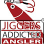 Jiggers Addicted Angler