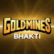 Goldmines Bhakti