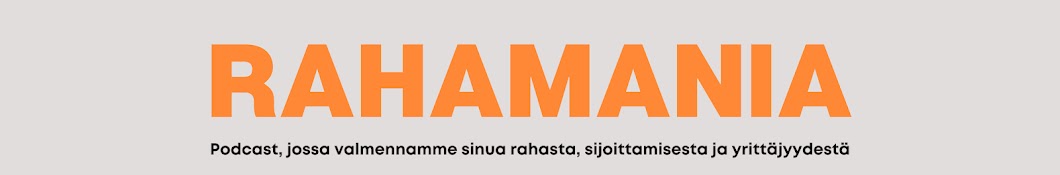 Rahamania -  raha, sijoittaminen & yrittäjyys