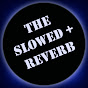 The Slowed & Reverb Channel