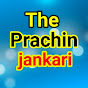 The Prachin Jankari 