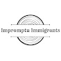 Impromptu Immigrants