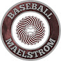 Baseball Maelstrom