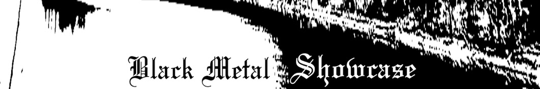 BLACK METAL SHOWCASE