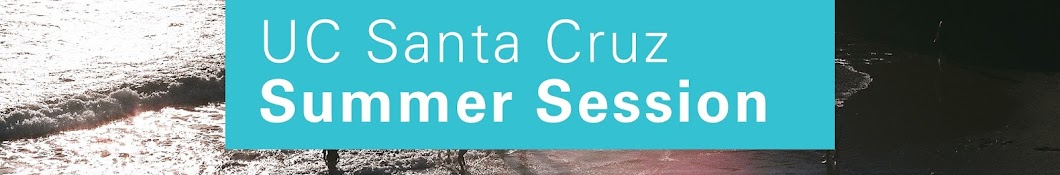 UC Santa Cruz Summer Session YouTube