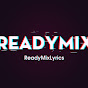 Ready MixLyrics