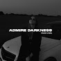 ADMIRE DARKNESS