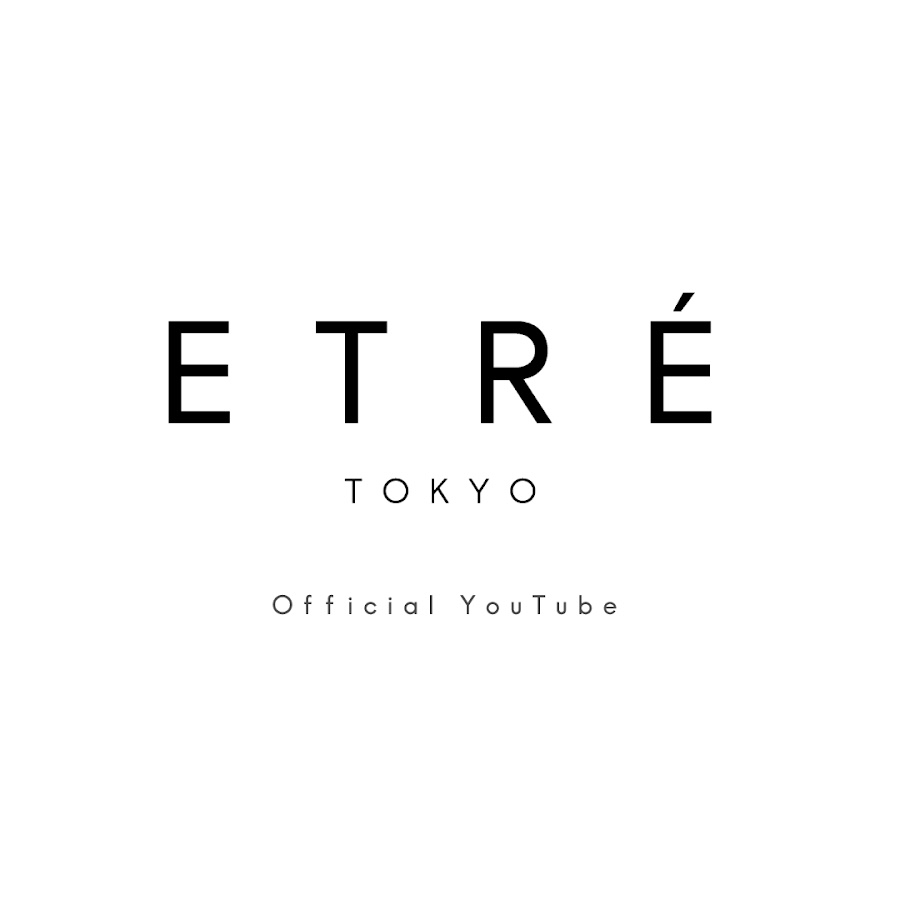 ETRÉ TOKYO Official YouTube - YouTube