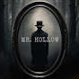 Mr. Hollow