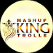 Mashup King Trolls 