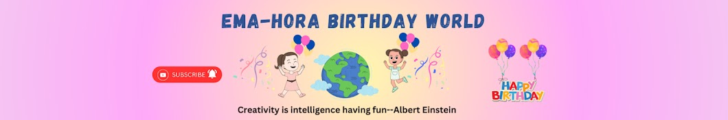 EMA-HORA BIRTHDAY WORLD