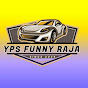 yps funny raja