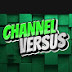 CHANNEL VERSUS