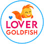 LOVER GOLDFISH