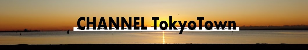 CHANNEL TokyoTown