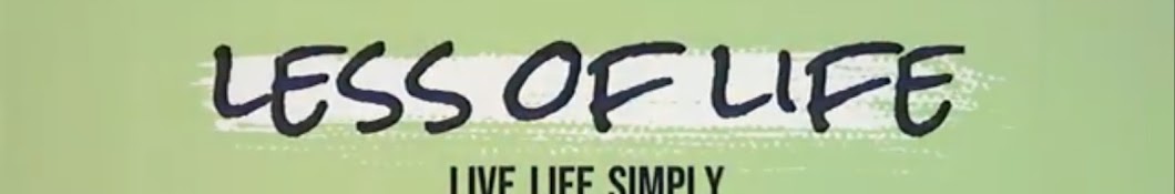 Less of Life Banner