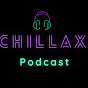 Chillax Podcast