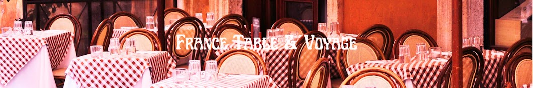 France・Table & Voyage 食卓と旅 Banner
