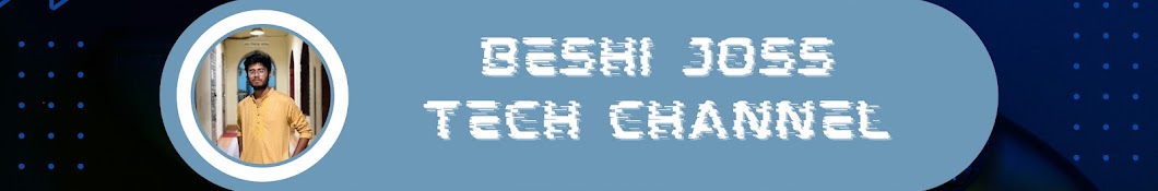 Beshi Joss Tech Channel