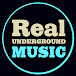 REAL UNDERGROUND MUSIC