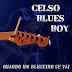 Celso Blues Boy - Topic