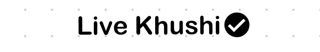 Live Khushi