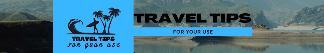 Travel Tips For Your Use