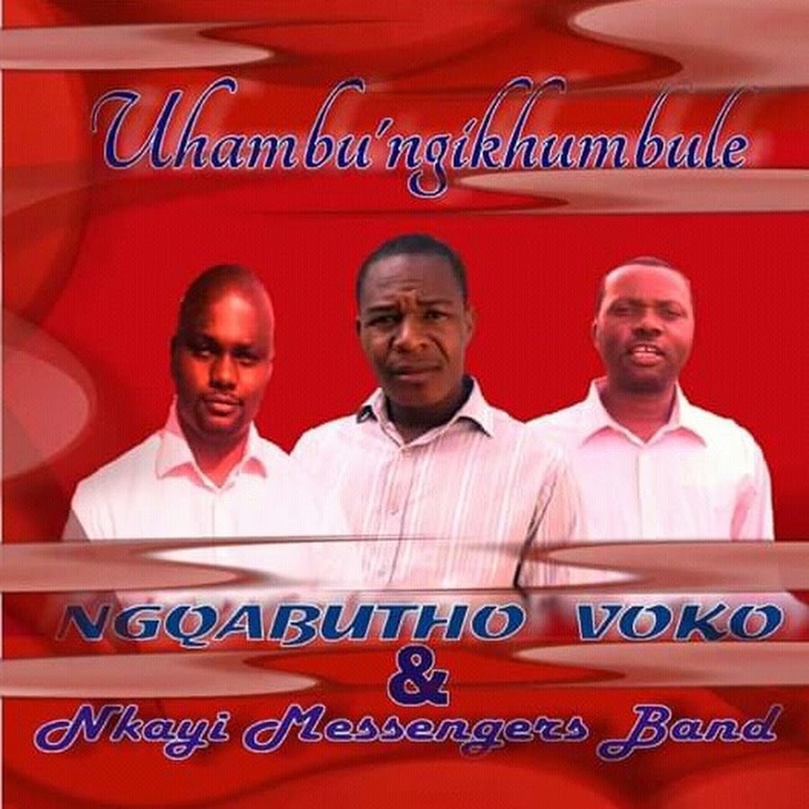 Ngqabutho Voko & Nkayi Messengers Band - YouTube