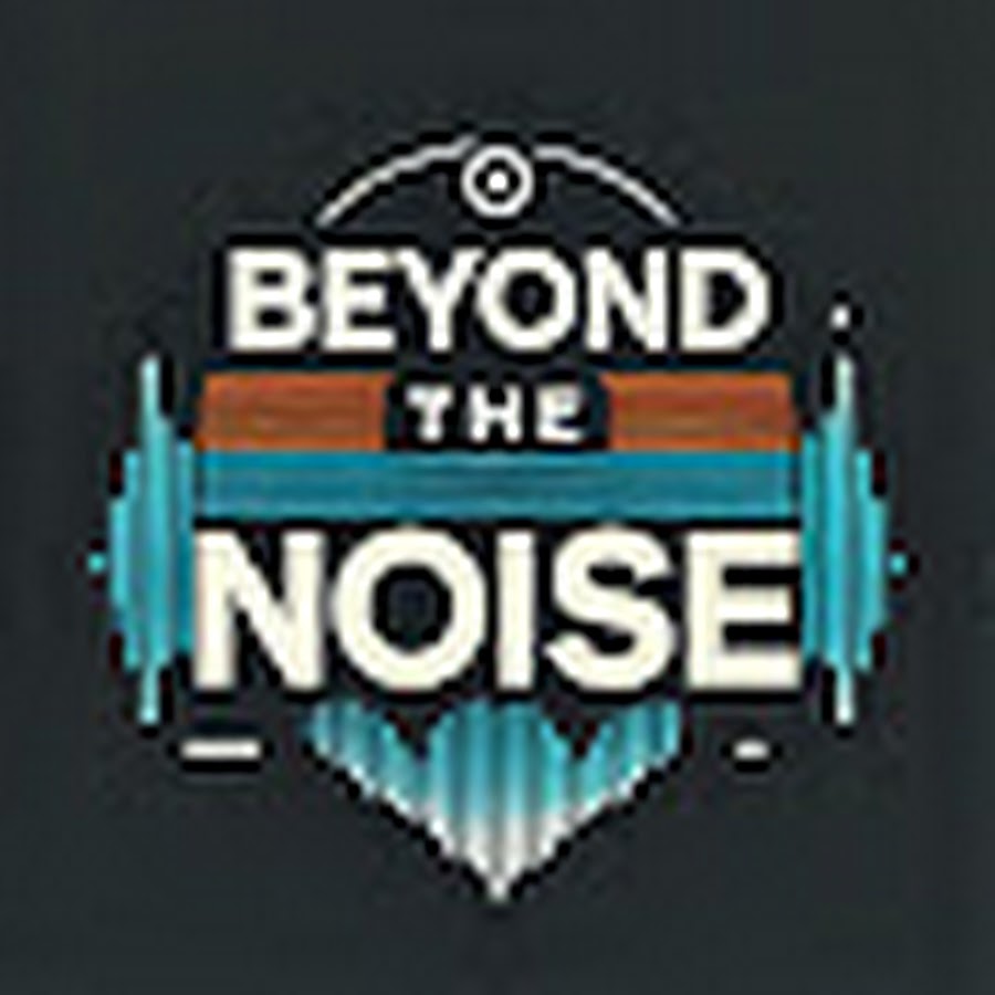 Beyond the Noise - YouTube Beyond the Noise