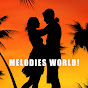 MELODIES WORLD!