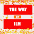 THE WAY OF ILM