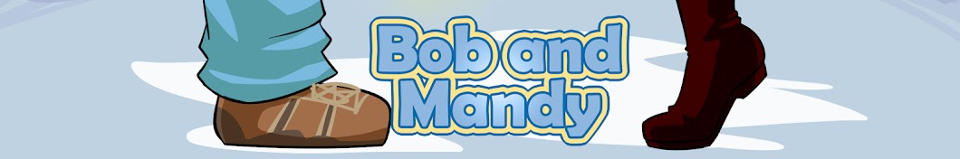 Bob and Mandy